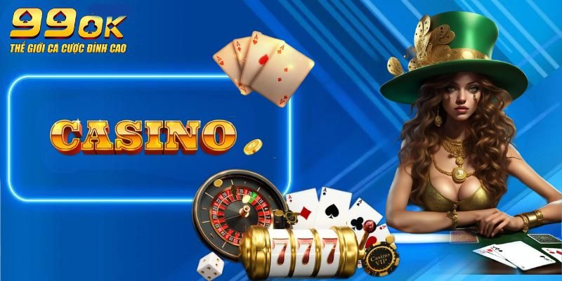 Casino Là Gì? Tìm Hiểu Về Thế Giới Game Tại 99OK 2 Giới thiệu sơ lược về sảnh casino 99K
