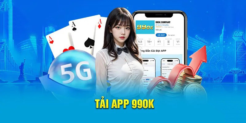 Tải App 99OK – Khám Phá Vui Cược Thỏa Ga, Kiếm Tiền Tỷ 2 Tải app 99OK rất dễ và hiện khá hot